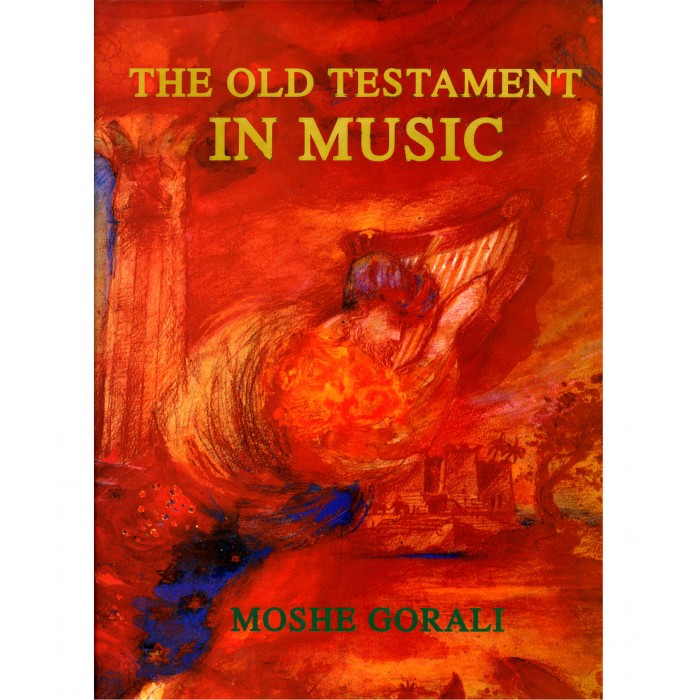 The Old Testament in Music – Moshe Gorali