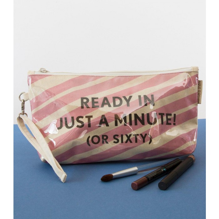 Makeup Bag with "Ready in Just a Minute" Design